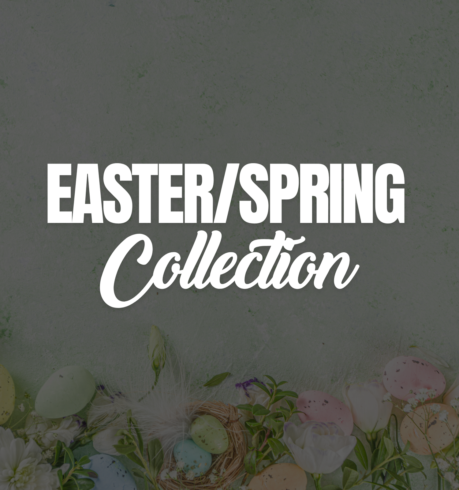 Easter|Spring Collection