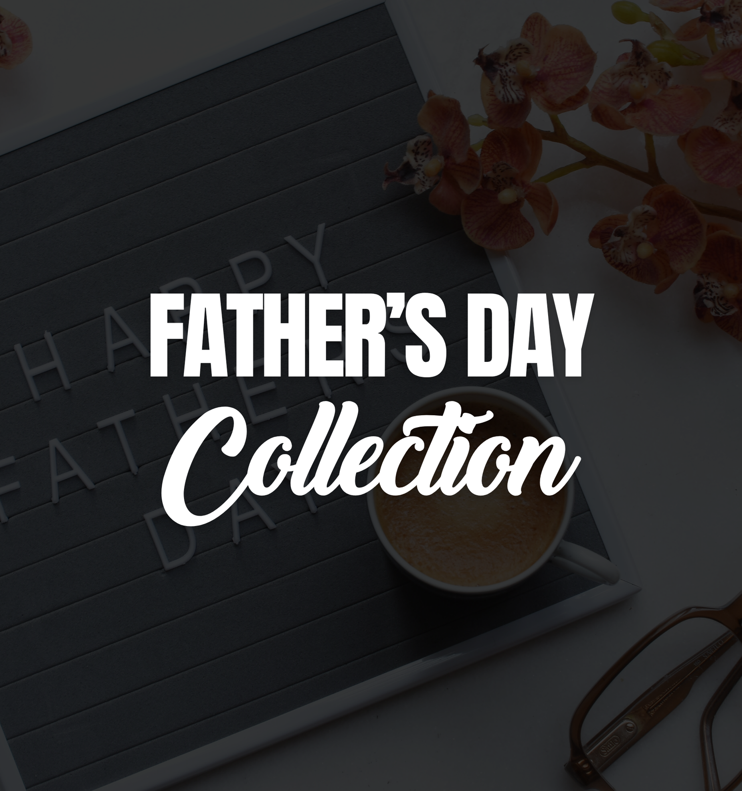 Father's Day Collection